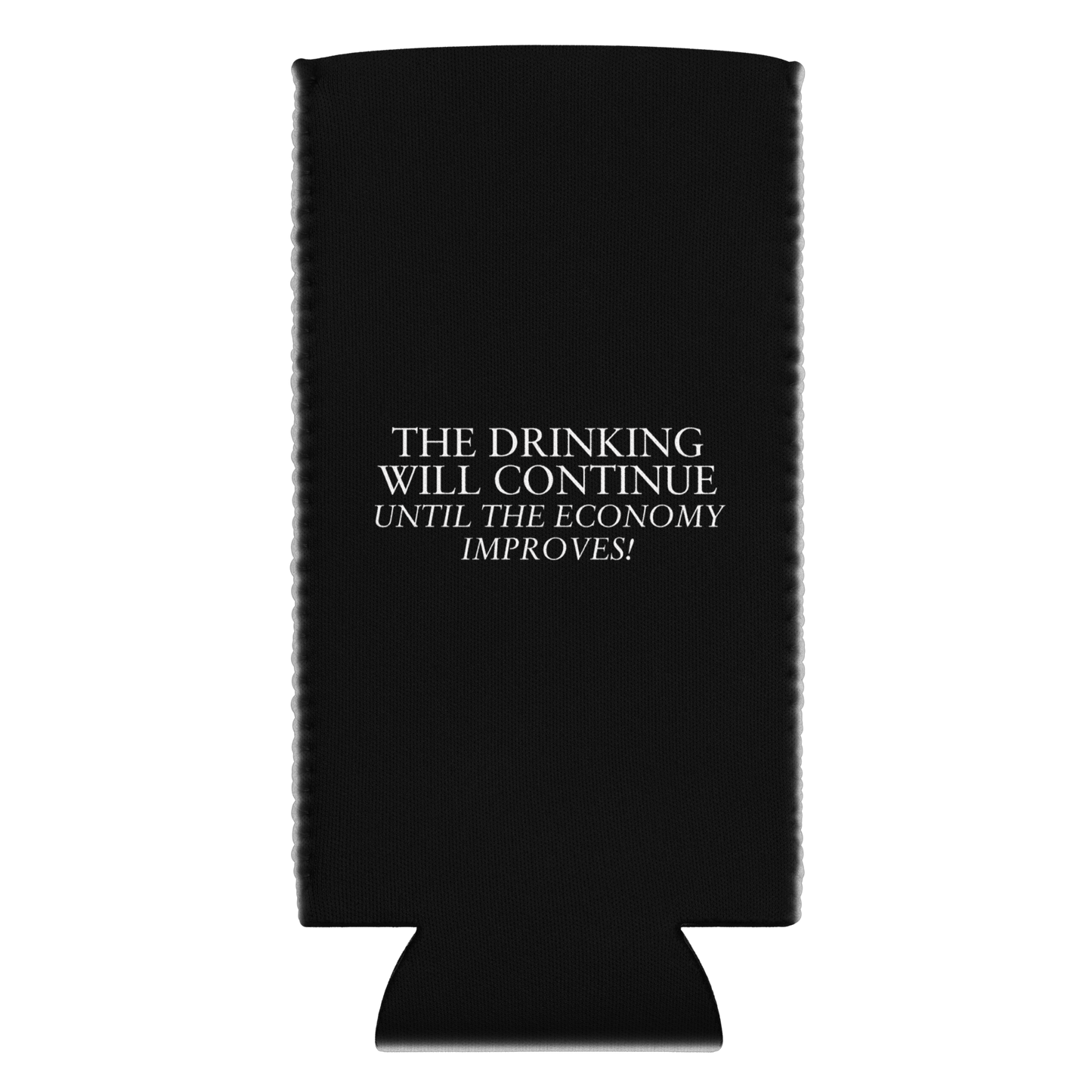 The Drinking Will Continue Can Cooler - Black