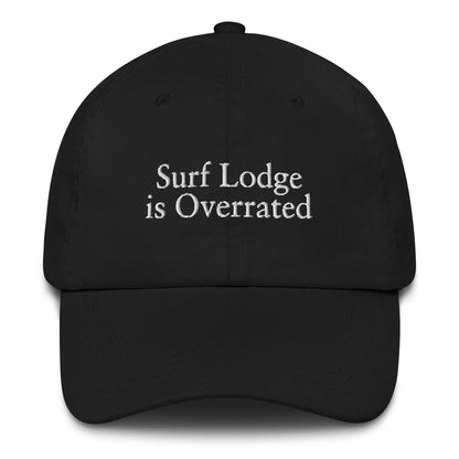 Surf Lodge is Overrated Dad Hat - Black