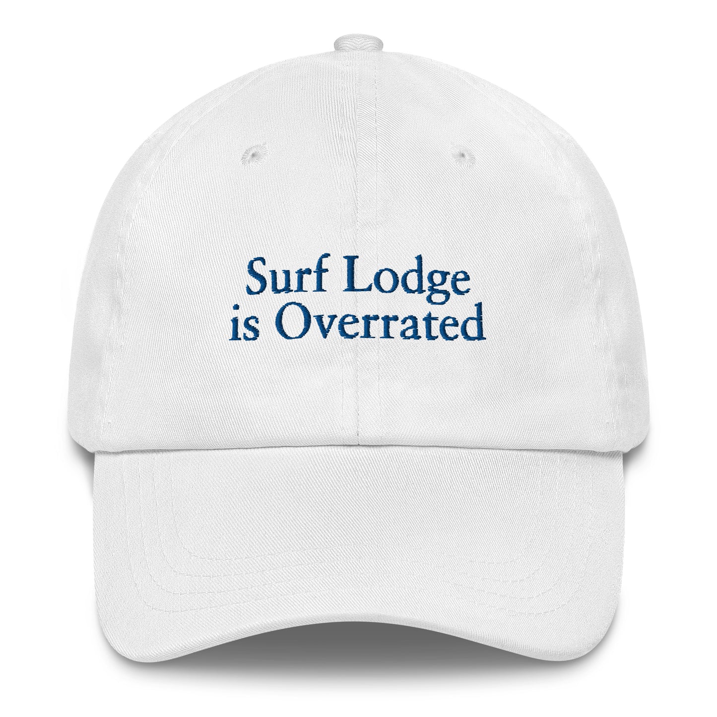 Surf Lodge is Overrated Dad Hat - White