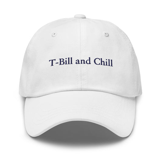 T-Bill and Chill Dad Hat