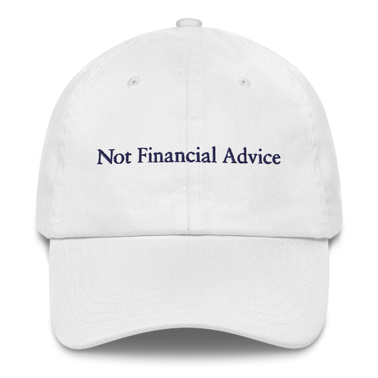 Not Financial Advice Dad Hat - White