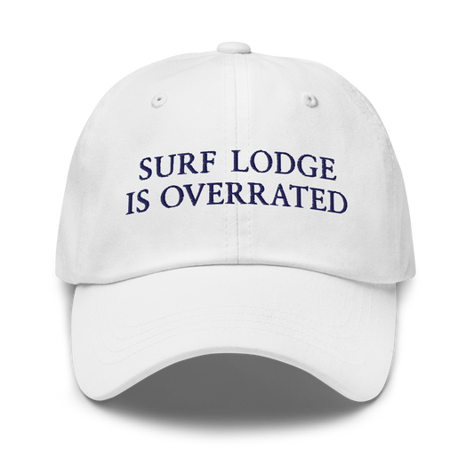 Surf Lodge is Overrated Dad Hat - White