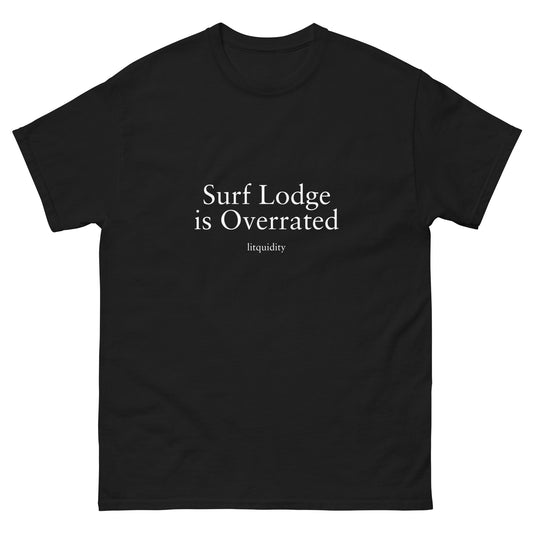 Surf Lodge is Overrated T-Shirt