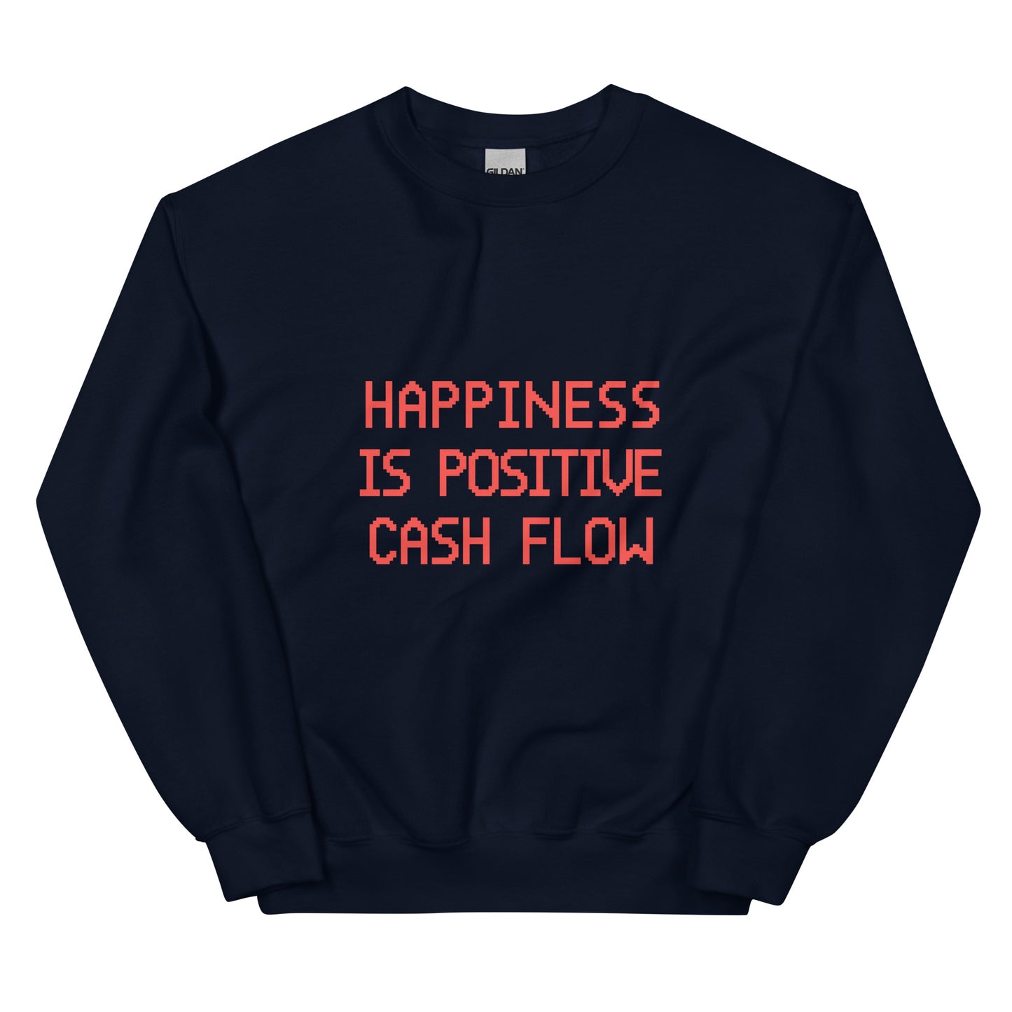 Happiness is Positive Cash Flow Sweatshirt