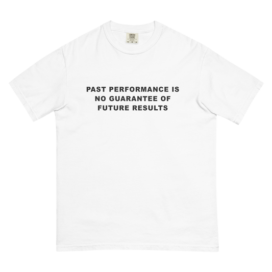 Past Performance T-Shirt