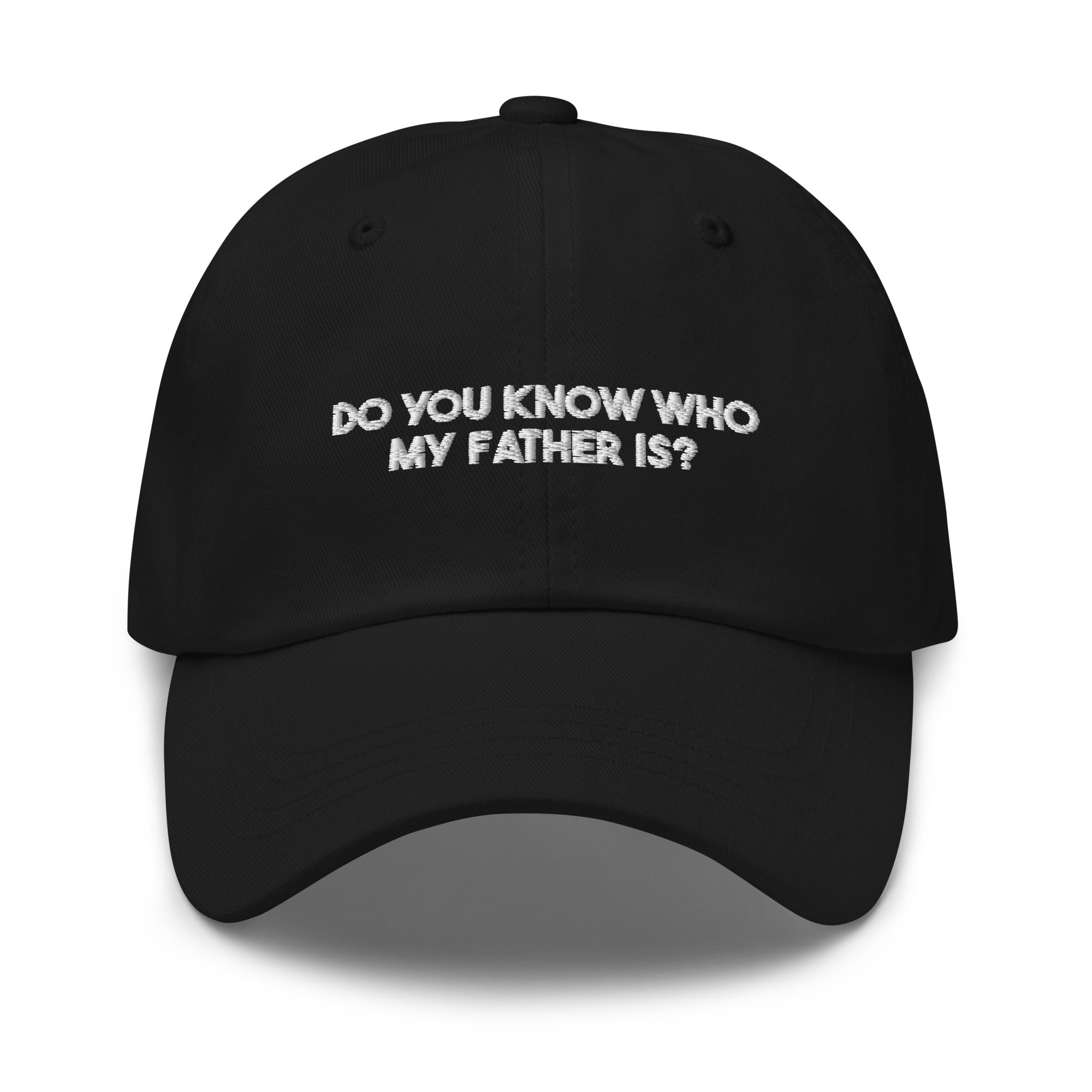 Do You Know Who My Father Is? Dad Hat