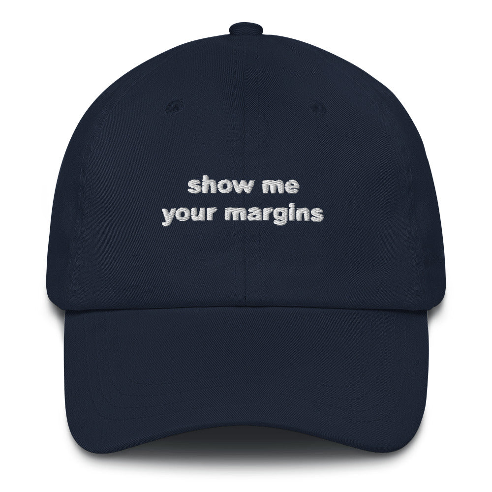 Show Me Your Margins Dad Hat