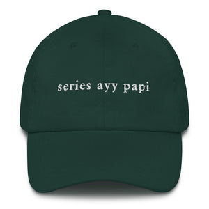 Series Ayy Papi Dad Hat