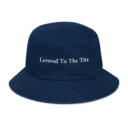 Levered To The Tits - Denim Bucket Hat